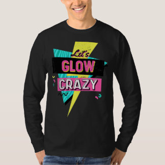 Låt oss Glow Crazy Music Party T Shirt