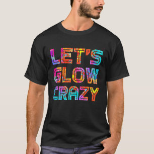 Låt oss Glow Crazy Party 80S Retro Costume Party L T Shirt