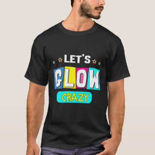 Låt oss Glow Crazy Star BackDrop Retro Disco Birth T Shirt