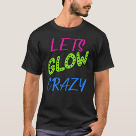 Låt oss GlowCrazy, Neon Retro Birthday T Shirt