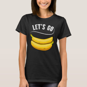 Låt oss Go Banana Banana T Shirt