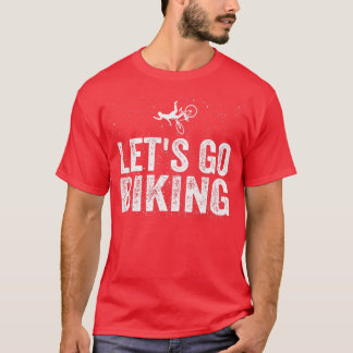Låt oss Go Biking - Sarcastic Biker Älskare 728 T Shirt