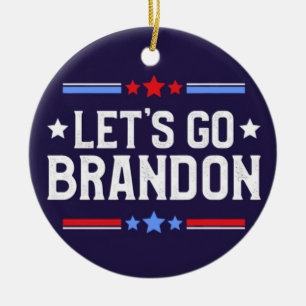 Låt oss Go Brandon Funny Ceramic Ornament