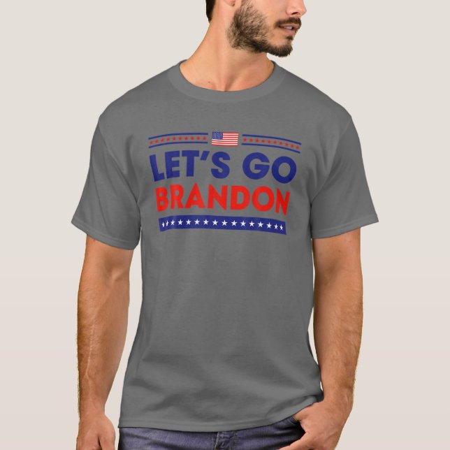 Låt oss Go Brandon Patriotic Funny Policy Sarcast T Shirt (Framsida)