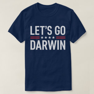 Låt oss Go Darwin - Funny Politiskt humor Shirt T