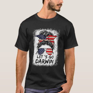 Låt oss Go Darwin Messy Bun Lets Go Darwin Women T Shirt