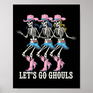 Låt oss Go Ghouls Cowgirl Skeletons Line Dancing H Poster