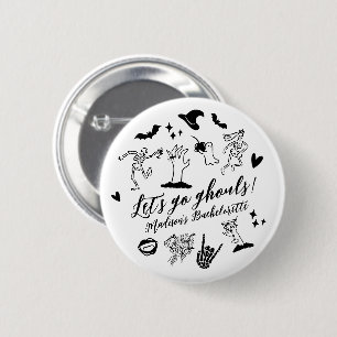 Låt oss Go Ghouls Spooky Whimsical Bachelorette Knapp