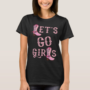 Låt oss Go Girls Cowgirl Boots Land Westernare How T Shirt