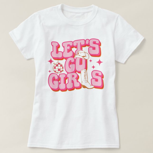 Låt oss Go Girls Cowgirl Hat Boots Bachelorette T Shirt (Design framsida)