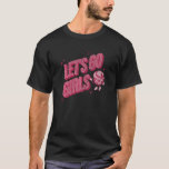 Låt oss Go Girls Hat Cowgirl Bachelorette Party T Shirt<br><div class="desc">Låt oss Go Girls Hat Cowgirl Bachelorette Party</div>