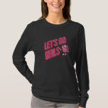Låt oss Go Girls Hat Cowgirl Bachelorette Party T Shirt<br><div class="desc">Låt oss Go Girls Hat Cowgirl Bachelorette Party</div>