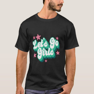 Låt oss Go Girls Party Bachelorette Party Möhippa  T Shirt