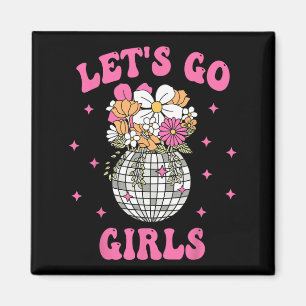 Låt oss Go Girls Team Bride Blommigt Disco Bachelo Magnet