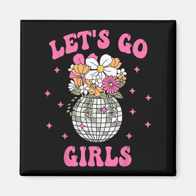 Låt oss Go Girls Team Bride Blommigt Disco Bachelo Magnet (Framsidan)