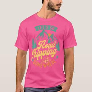 Låt oss Go Road Tripping nånstans Road Resa Campin T Shirt