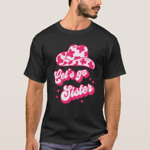 Låt oss Go Sister Day Cowgirl Cowhide T Shirt