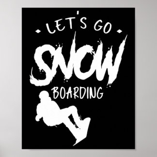 Låt oss Go Snowboarding Snowboarder Snowboarder Sn Poster
