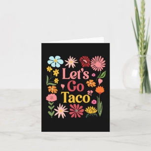 Låt oss Go Taco Blommigt Democrat Trump Alltid Chi Kort