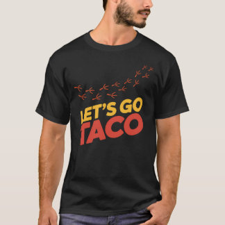 Låt oss Go TACO Chicken-fotavtryck T Shirt
