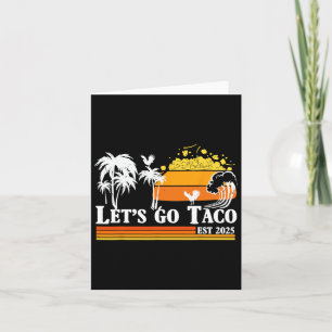 Låt oss Go Taco Est 2025 Funny Retro Bukt of Taco Kort