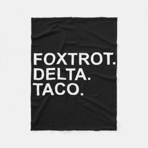Låt oss Go Taco Foxtrot Delta Taco Trump Always-Ch Fleecefilt