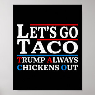 Låt oss Go Taco Funny Alltid Chickens Out Låt oss Poster
