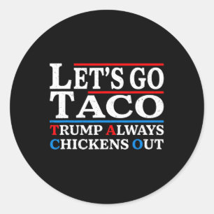 Låt oss Go Taco Funny Alltid Chickens Out Låt oss Runt Klistermärke