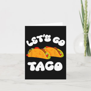 Låt oss Go Taco Funny Alltid Chickens Out Taco Pol Kort