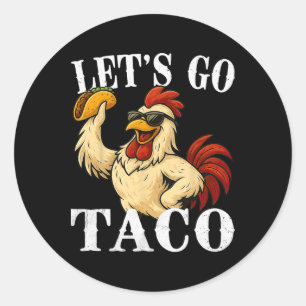 Låt oss Go Taco Funny Chicken Holding Taco Runt Klistermärke