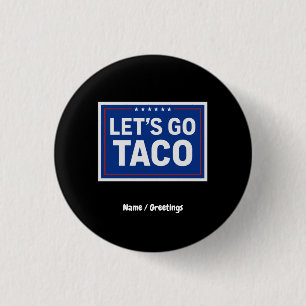 Låt oss Go Taco Funny Design Bold Retro-politik Knapp