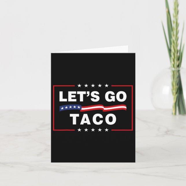 Låt oss Go Taco Funny Policy Taco Trump Alltid Ch Kort (Framsida)