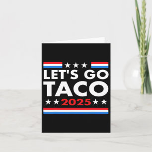 Låt oss Go Taco Funny Trump Alltid Chickens Out &# Kort