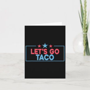 Låt oss Go Taco Funny Trump Alltid Chickens ut 4:e Kort