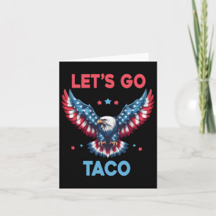 Låt oss Go Taco Funny Trump Alltid Chickens ut 4:e Kort