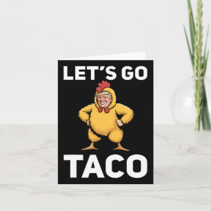 Låt oss Go Taco Funny Trump Chicken Kostym Funny Kort