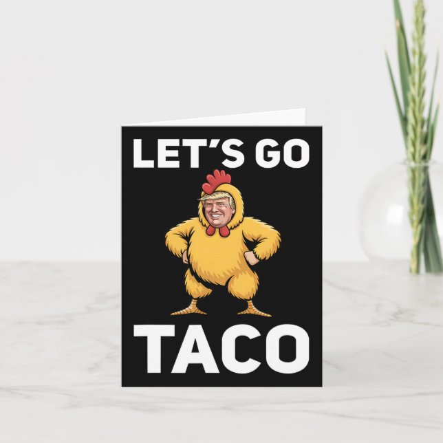 Låt oss Go Taco Funny Trump Chicken Kostym Funny Kort (Framsida)
