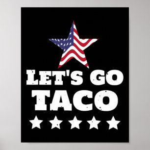 Låt oss Go Taco Funny USA Politiskt humor Design Poster