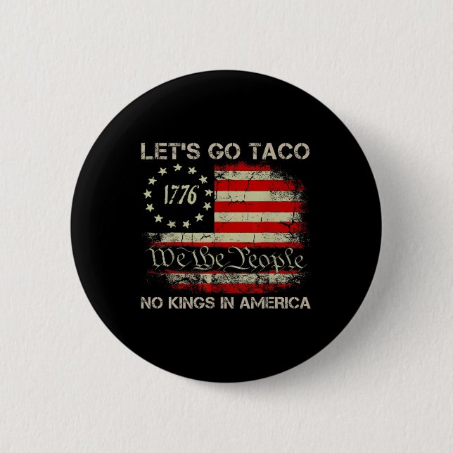 Låt oss Go Taco No Kung i Amerika sedan 1776 Ameri Knapp (Framsida)
