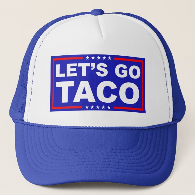 Låt oss Go Taco Politiskt humor Keps (Framsida)