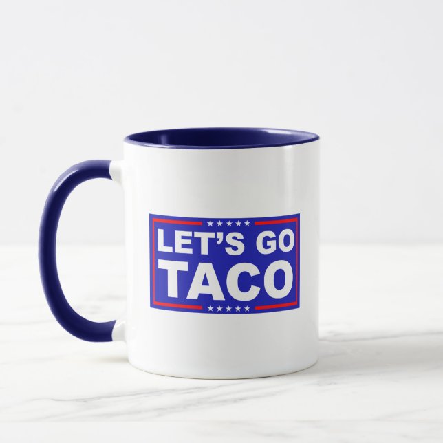 Låt oss Go Taco Politiskt humor Mugg (Vänster)