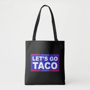 Låt oss Go Taco Politiskt humor Tygkasse