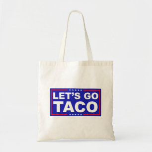 Låt oss Go Taco Politiskt humor Tygkasse