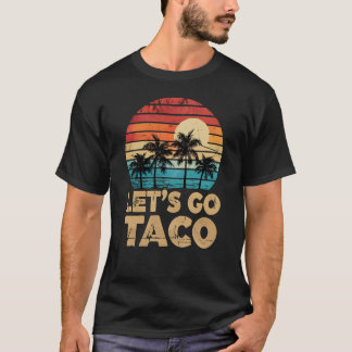 Låt oss Go Taco Retro Sunset Handflatan Träd Vinta T Shirt