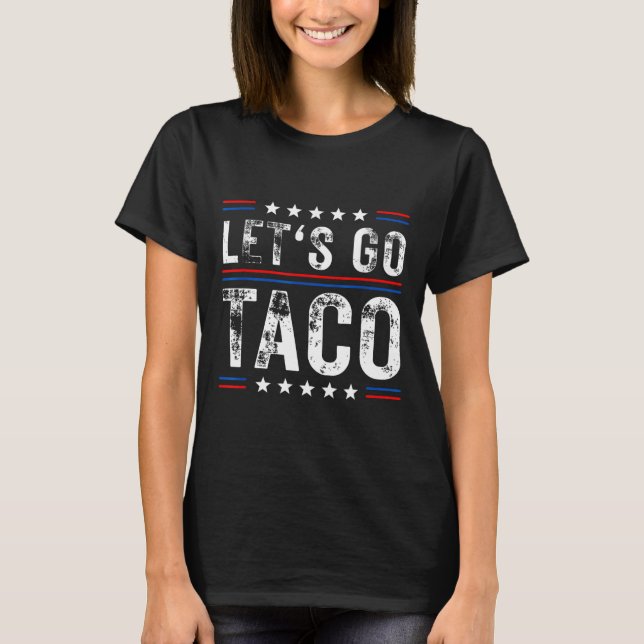 Låt oss Go Taco Shirt Funny Slogan Låt oss Taco 5 T (Framsida)