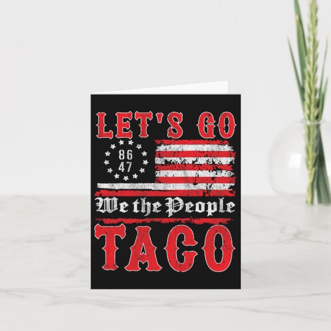 Låt oss Go Taco Shirt Funny Trump Alltid Chickens  Kort (Framsida)