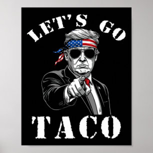 Låt oss Go Taco Shirt Funny Trump Alltid Chickens Poster