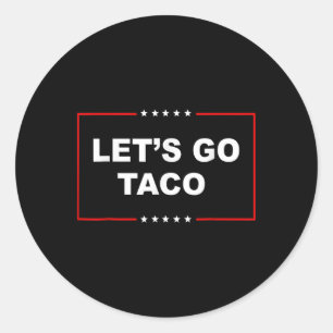 Låt oss Go Taco Shirt Låt oss Go Taco 10 Runt Klistermärke