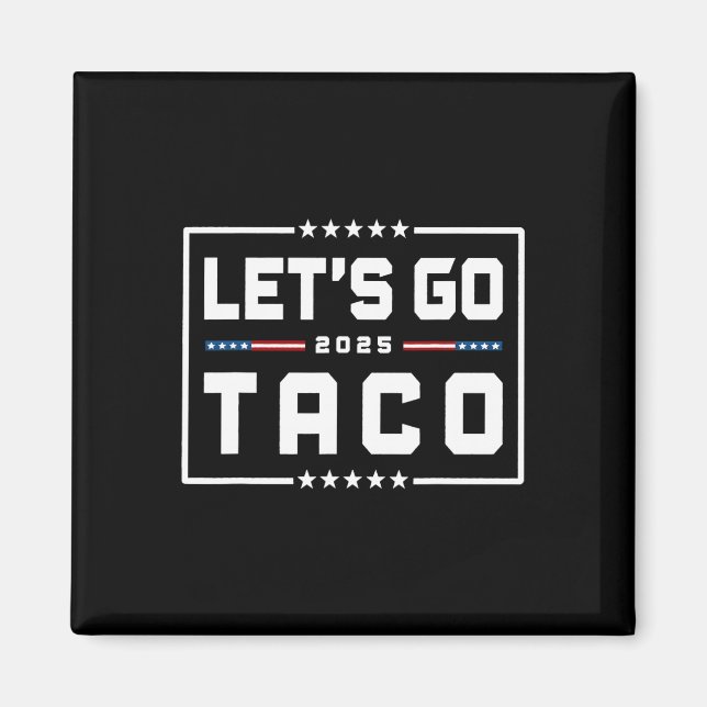Låt oss Go Taco Shirt Låt oss Go Taco &# Magnet (Framsidan)