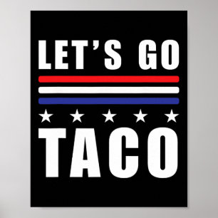Låt oss Go Taco T.a.c.o Alltid Chickens Anti-trump Poster